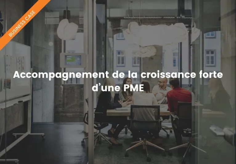 Accompagnement de la croissance forte d’une PME