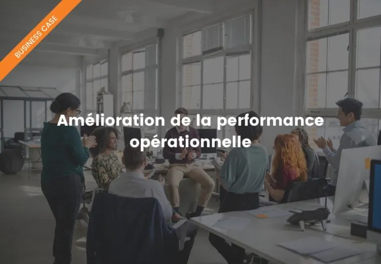 Amélioration de la performance opérationnelle