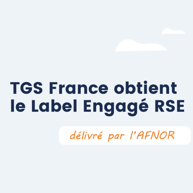 Label Rse Afnor TGS France obtient le label Engagé RSE de l’AFNOR - TGS France